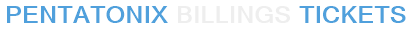 Pentatonix Billings Tickets